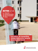Les enjeux de tranquillité résidentielle et de sécurité dans l'habitat social - Actes de la journée du 9 novembre 2017 - Actes n° 18