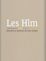 Les Hlm, Témoins et acteurs de leur temps 