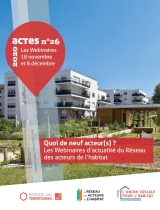 Quoi de neuf acteurs(s) ? Les Webinaires du 18 novembre et 8 décembre 2020 du Réseau des acteurs de l'habitat - Actes n° 26 