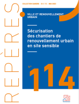 Sécurisation des chantiers de renouvellement urbain en site sensible - Repères n° 114