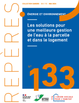 Les solutions pour une meilleure gestion de l’eau à la parcelle et dans le logement - Repères n°133