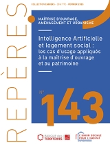 Intelligence artificielle (IA) et logement social :  les cas d’usages appliqués à la maîtrise d’ouvrage et au patrimoine - Repères n°143