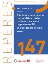 Réaliser une opération immobilière mixte : partenariats entre organismes Hlm et opérateurs privés - Repères n° 147