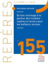 Du bon voisinage à la gestion des troubles : repères et leviers pour les bailleurs sociaux - Repères n°155