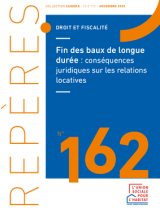 Fin des baux de longue durée : conséquences juridiques sur les relations locatives - Repères n° 162
