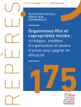 Organismes Hlm et copropriétés mixtes : stratégies, modèles d’organisation et leviers d’action pour gagner en efficacité - Repères n°175